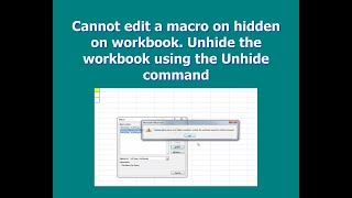Cannot edit a macro on hidden on workbook  Unhide the workbook using the Unhide command