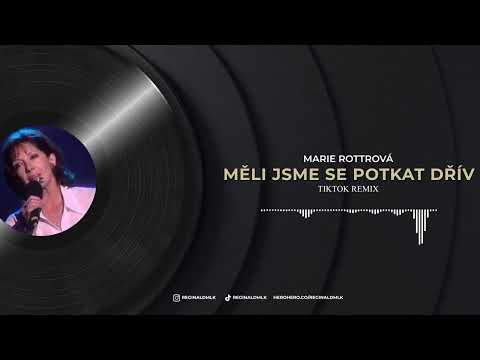 Marie Rottrová - Měli jsme se potkat dřív (TikTok Remix)