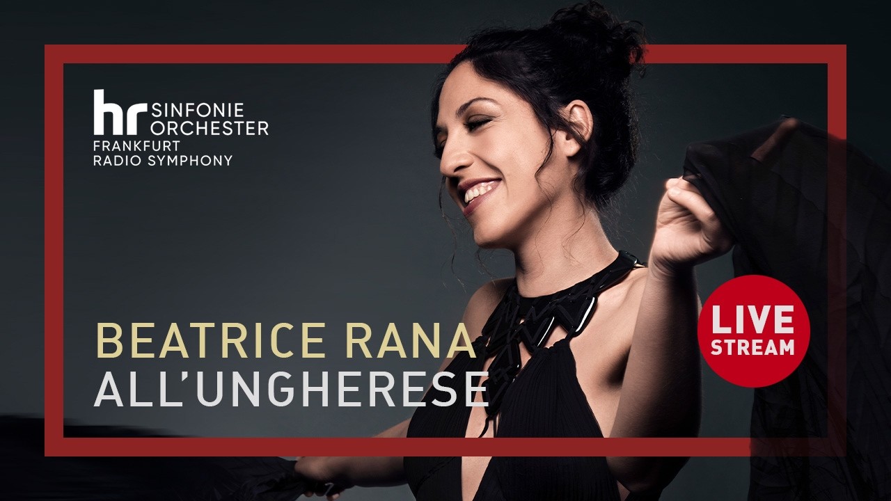 Frankfurt Radio Symphony LIVE: Beatrice Rana & Elim Chan with Brahms & Bartók