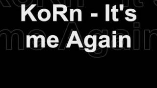 KoRn - It's Me Again // w Lyrics