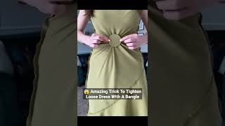 😱Must Try This Amazing Trick To Tighten Loose Dress With A Bangle #shorts