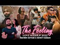 The Feeling Love Mashup 2022 Sidhu Moosewala Ap Dhillon B Praak Mahesh Suthar Sunny Hassan