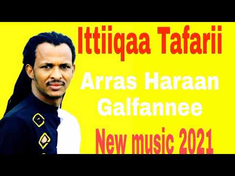 Ittiiqaa Tafarii. New Ethiopian Oromo music (2021.) Arras Haraan Galfannee. Subscribers Godhaa.