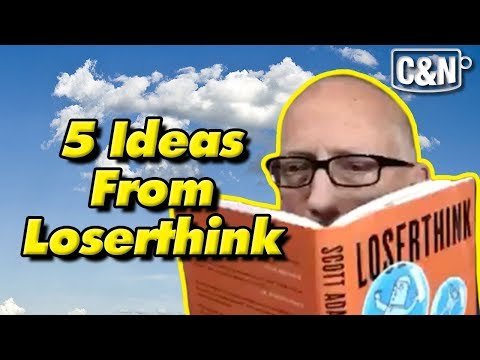 Five Ideas From Loserthink By Scott Adams + Book Review #loserthink