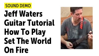 Jeff Waters  Guitar Tutorial - How To Play Set The World On Fire