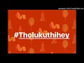 Tholukuthi Hey -Distruction Boyz Remix