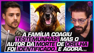 DELEGADO REVELA em PRIMEIRA MÃO as NOVAS INFORMAÇÕES do CASO ORELHA