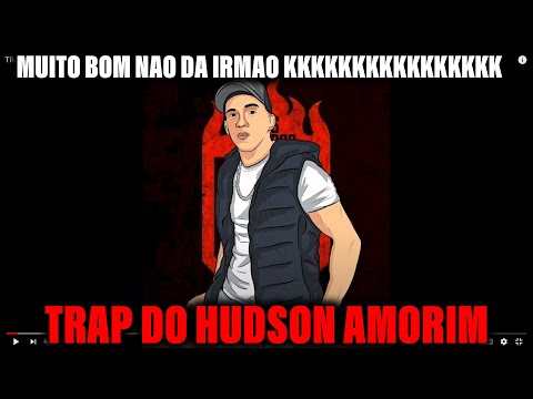 HUDSON AMORIM REAGINDO TRAP DO HUDSON AMORIM! É A TROPA DO HYPE