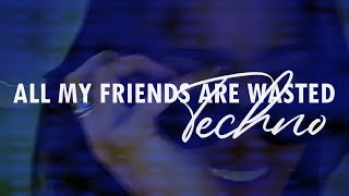 All My Friends Are Wasted x 100 Memories (TECHNO REMIX)