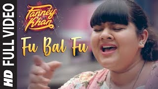 Fu Bai Fu Full Video Song | FANNEY KHAN | Anil Kapoor | Aishwarya Rai Bachchan | Rajkummar Rao