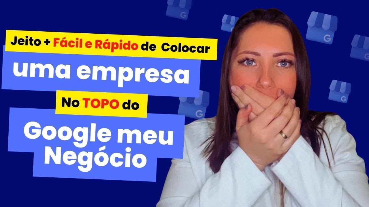 Google meu Negócio 2024 - Jeito mais Fácil e Rápido de colocar a empresa no TOPO