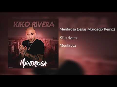 Kiko Rivera - Mentirosa (Jesus Murciego Remix)