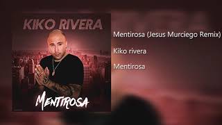 Kiko Rivera - Mentirosa (Jesus Murciego Remix)