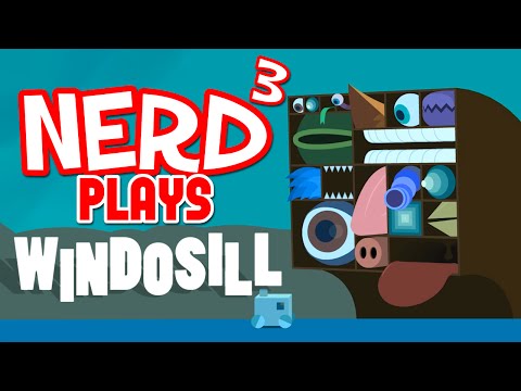 Nerd³ Plays... Windosill - A Strange Playdate