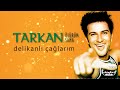 TARKAN - Delikanlı Çağlarım (Lirik Video)