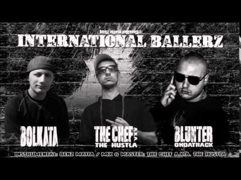 The Chef a.k.a The Hustla ft. Blunter OnDaTrack & Bolkata - International Ballerz (Extended Version)