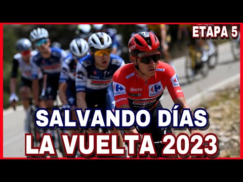ETAPA 5 ➤ LA VUELTA a ESPAÑA 2023 🇪🇸 Salvando Días
