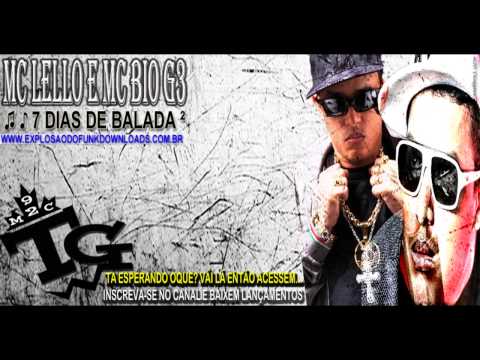 MC LELLO PART. MC BIO G3 - 7 DIAS DE BALADA ² MÚSICA NOVA 2014 (NPN STUDIO) LANÇAMENTO 2014