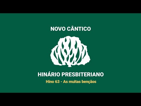 HNC 63 - As muitas bênçãos - Hinário Presbiteriano Novo Cântico - (Letra)