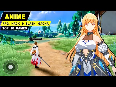 10 лучших новых аниме-игр для Android и iOS | Самая красивая аниме-игра в жанре Mmorpg, Hack & Slash, Gacha