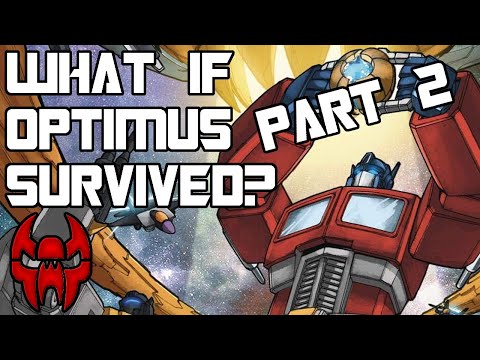What If Optimus Prime Survived The '86 Movie? Part 2