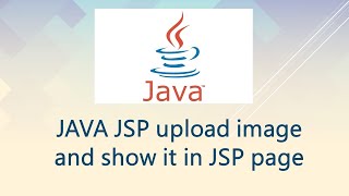 JAVA JSP upload image and show it in JSP page