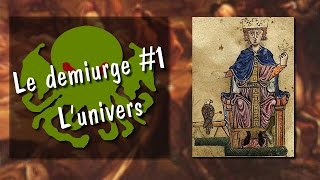 Le demiurge  - #1 l'univers