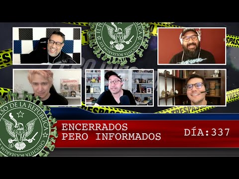 ENCERRADOS PERO INFORMADOS DÍA: 337 - EL PULSO DE LA REPÚBLICA