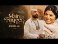 Main Fakeer An Full Song B Praak Jyoti Nooran Heart Touching Cover