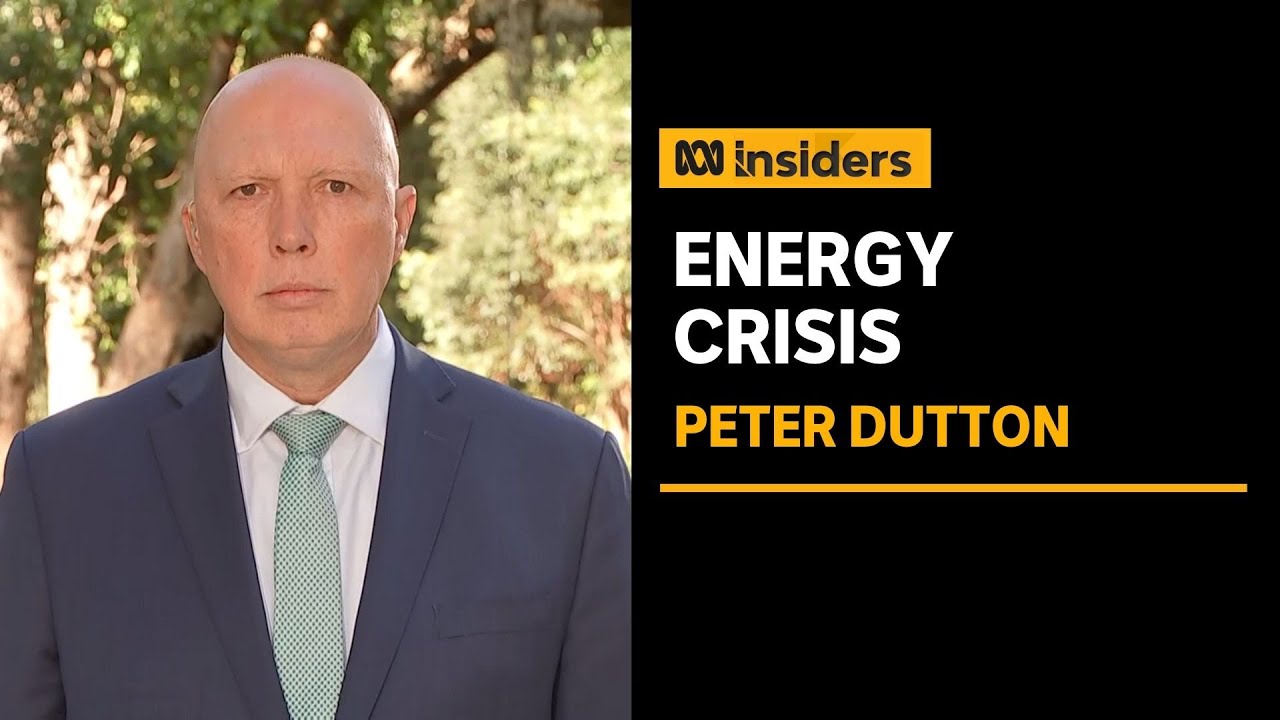 Peter Dutton: Fault “All Round” For Energy Crisis | Insiders | ABC News