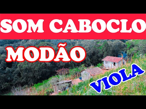 O SOM CABOCLO CAIPIRA COM MODÃO DE VIOLA + Mais de uma hora de VIOLA CAIPIRA