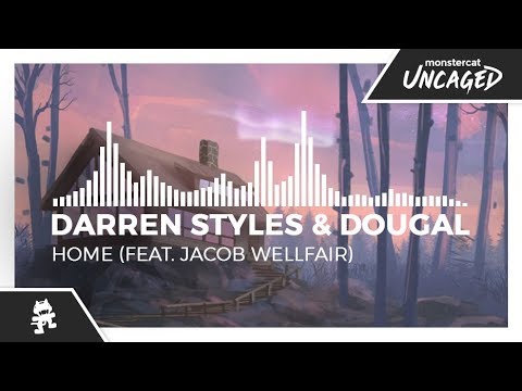 Darren Styles & Dougal - Home (feat. Jacob Wellfair) [Monstercat Release]