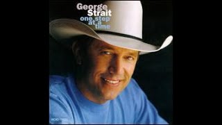 One Step At A Time~George Strait
