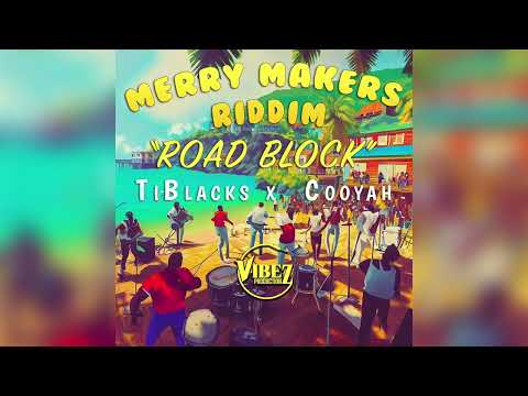Cooyah x Ti Blacks x Vibez Productionz - Road Block (Merry Makers Riddim) | 2023 Soca |