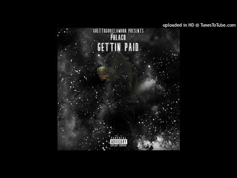 Phlaco - Gettin Paid [GHETTOGORILLAMOBB]