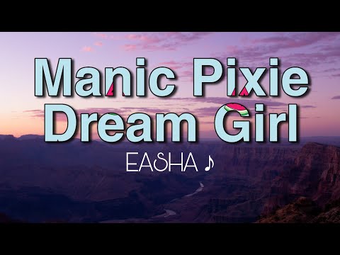 EASHA - Manic Pixie Dream Girl  (Lyrics)