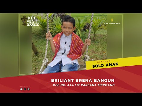 KEE 444 Lit Paksana Merdang | Briliant Brena Bangun  | KEE FEST 2022 | SOLO ANAK
