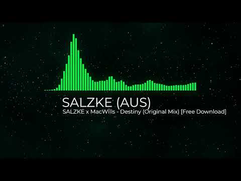 SALZKE x MacWills - Destiny (Original Mix) [Free Download]