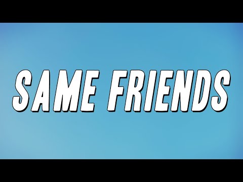 charlieonnafriday & Lil Tjay - Same Friends (Lyrics)