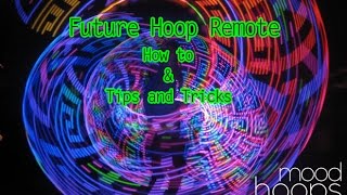 Future Hoop Remote TUTORIAL / Tips and Tricks
