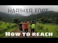 How to reach HARIHAR FORT, best and cheapest way, best time for HARIHAR FORT