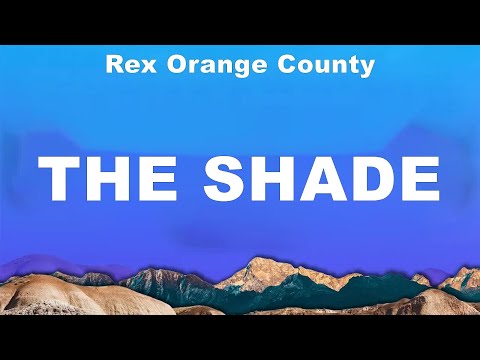 Rex Orange County - THE SHADE (Lyrics) Casper Magico, Nio Garcia, Zion & Lennox, Yahritza Y Su E...