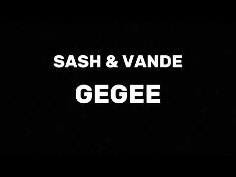 SASH & VANDE Gegee Lyrics