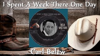 Carl Belew - I Spent A Week There One Day