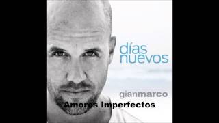 Amores Imperfectos - GianMarco (Días Nuevos)