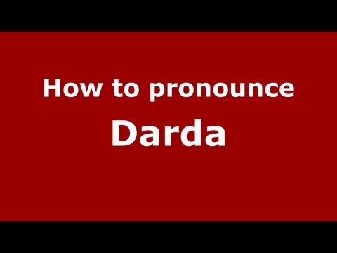 How to pronounce Darda