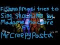 fishmanmasi tries to sing showtime FNAF 2 song ...