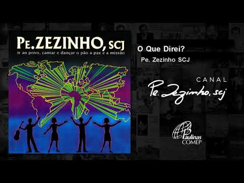 O Que Direi? - Padre Zezinho