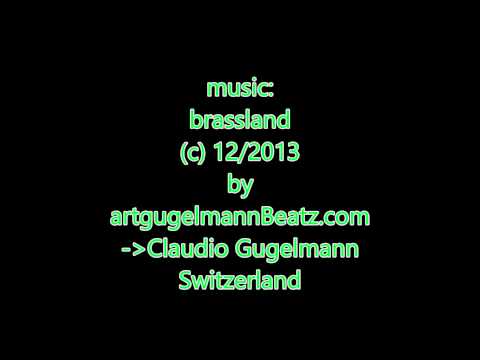 brassland  CHILL OUT (house/minimal/techno) by artgugelmannBeatz.com (c) 2013