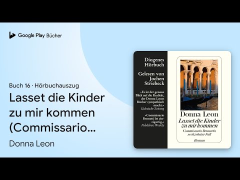 „Lasset die Kinder zu mir kommen (Commissario…“ von Donna Leon · Hörbuchauszug